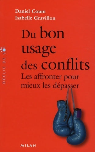 Livrenpoche : Du bon usage des conflits. Les affronter pour mieux les dépasser - Isabelle Gravillon, Daniel Coum - Livre