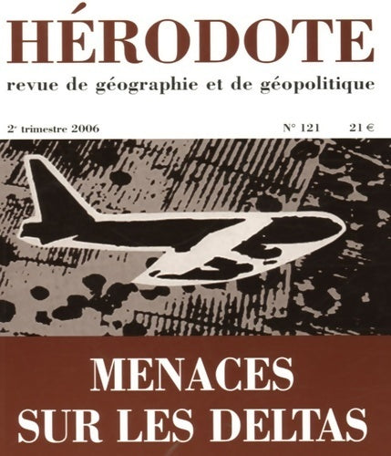 Livrenpoche : Hérodote n°121 : Menaces sur les deltas - Collectif - Livre