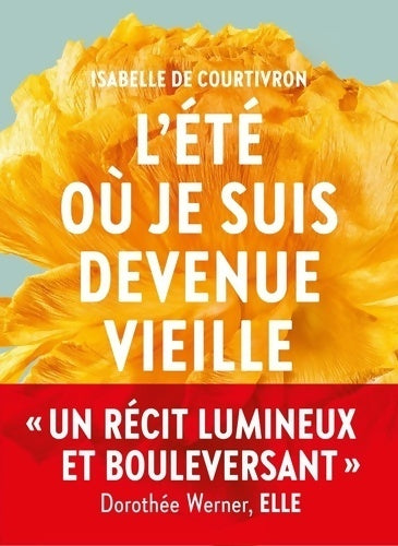 Livrenpoche : L'été où je suis devenue vieille - Isabelle De Courtivron - Livre