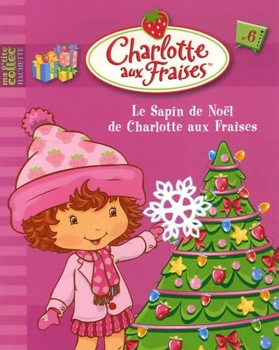 Livrenpoche : Charlotte aux fraises Tome VI : Le sapin de Noël - Siobhan Ciminera - Livre