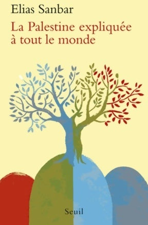 La Palestine expliquée à tout le monde - Elias Sanbar - Livre