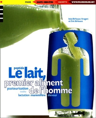 Le lait, premier aliment de l'homme - Inès Birlouez - Livre