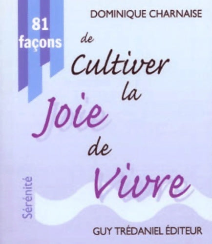 Livrenpoche : 81 façons de cultiver la joie de vivre - Dominique Charnaise - Livre