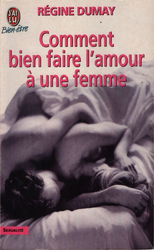 Comment bien faire l'amour à une femme - Régine Dumay - Livre