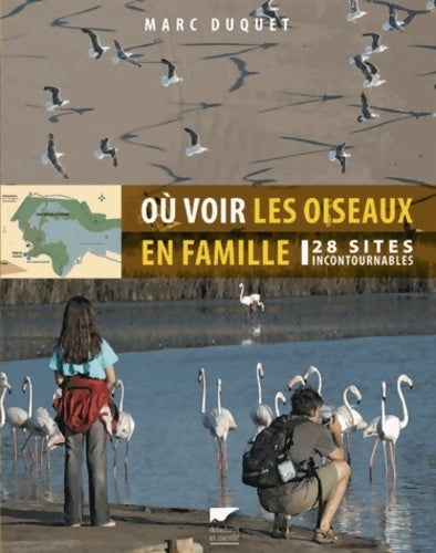 Où voir les oiseaux en famille. 28 sites incontournables - Marc Duquet -  Delachaux poches divers - Livre