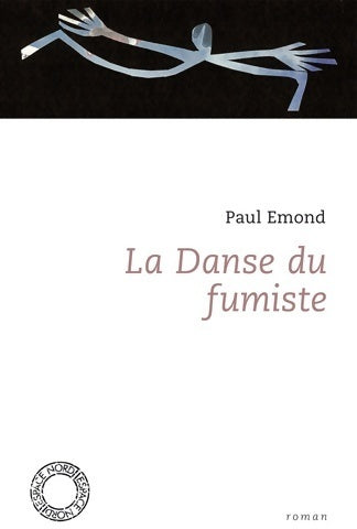 Livrenpoche : La danse du fumiste - Paul Emond - Livre