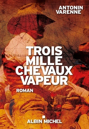Livrenpoche : Trois mille chevaux-vapeur - Antonin Varenne - Livre
