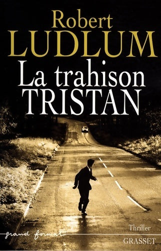 La trahison tristan - Robert Ludlum -  Thriller - Livre