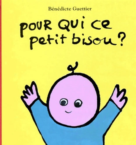 Livrenpoche : Pour qui ce petit bisou ? - Bénédicte Guettier - Livre