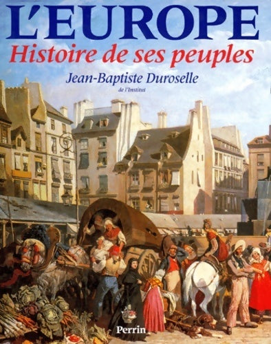 Livrenpoche : L'Europe, histoire de ses peuples - Jean-Baptiste Duroselle - Livre