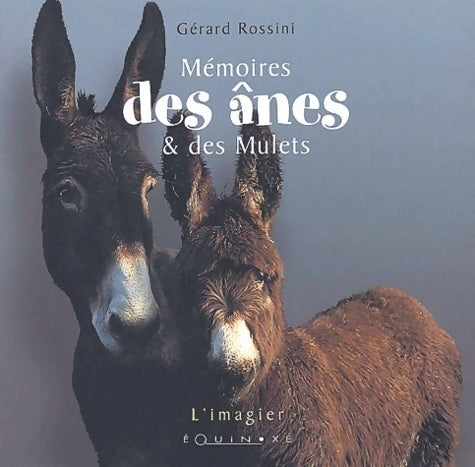 Livrenpoche : Mémoires des ânes et des mulets - Gérard Rossini - Livre