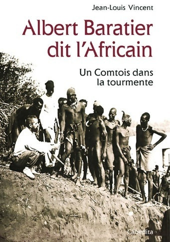 Livrenpoche : Albert Baratier dit l'Africain - Jean-Louis Vincent - Livre