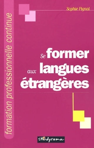Livrenpoche : Se former aux langues étrangères - Sophie Pignal - Livre