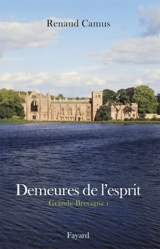 Livrenpoche : Demeures de l'esprit : Grande-bretagne I - Renaud Camus - Livre