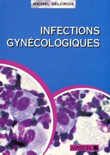 Livrenpoche : Infections gynécologiques - Michel Delcroix - Livre