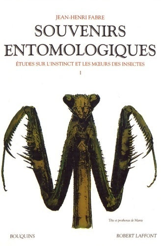 Souvenirs entomologiques : étude sur l'instinct et les moeurs des insectes Tome I - Bénédicte Lombardo -  Bouquins - Livre