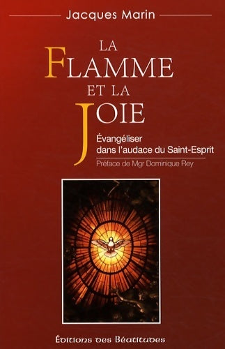 La flamme et la joie - Jacques Marin -  Béatitudes GF - Livre