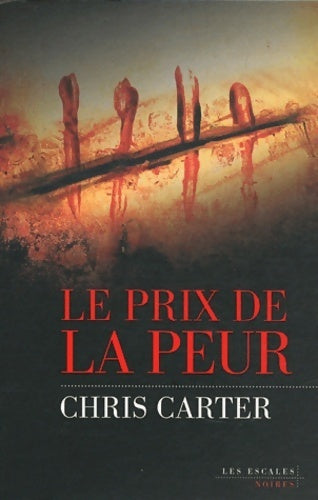 Le prix de la peur - Chris Carter - Livre