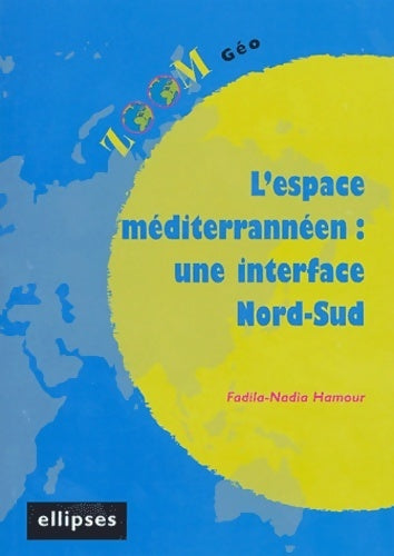 Livrenpoche : L'espace méditerrannéen : Une interface nord-sud - Fadila-nadia Hamour - Livre