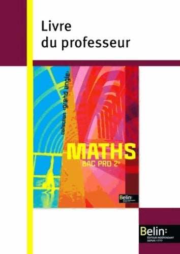 Mathématiques bac pro 2e : Livre du professeur - Collectif -  Belin GF - Livre