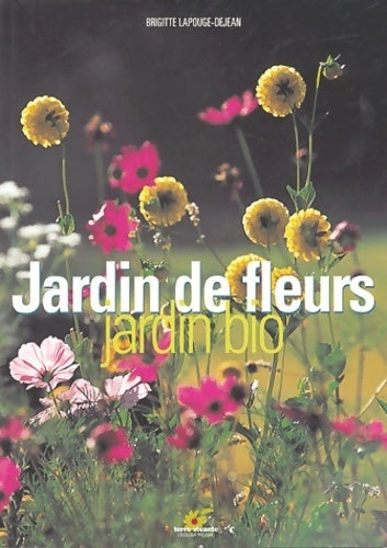 Livrenpoche : Jardin de fleurs, jardin bio - Brigitte Lapouge-Déjean - Livre