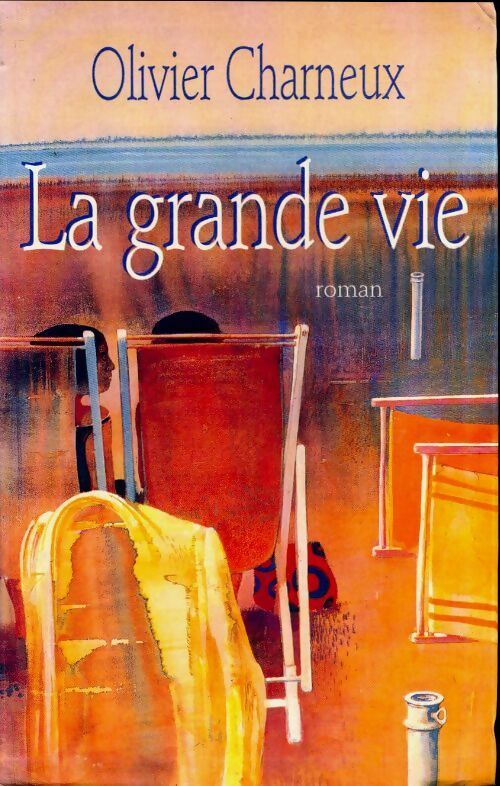 Livrenpoche : La grande vie - Olivier Charneux - Livre