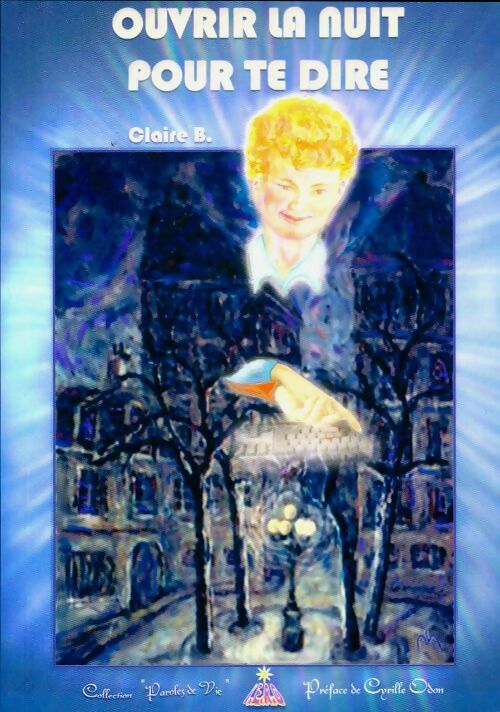 Livrenpoche : Ouvrir la nuit pour te dire - B. Claire - Livre