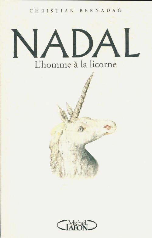 Nadal : L'homme à la licorne roman - Christian Bernadac -  Michel Lafon GF - Livre