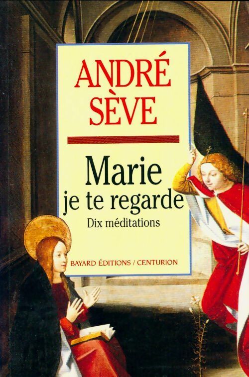 Livrenpoche : Marie je te regarde. Dix méditations - André Sève - Livre