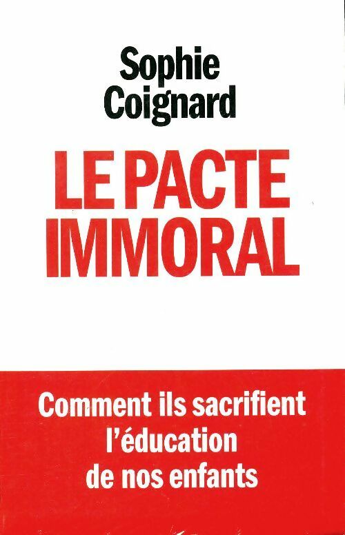 Livrenpoche : Le pacte immoral - Sophie Coignard - Livre