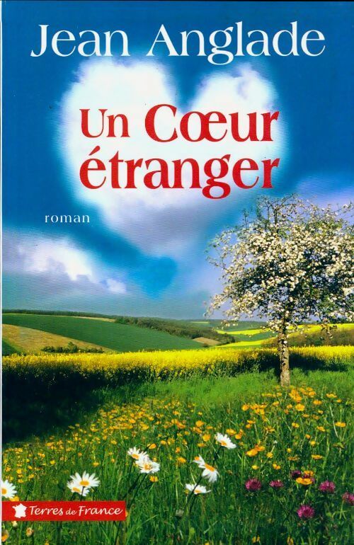 Livrenpoche : Un coeur étranger - Jean Anglade - Livre