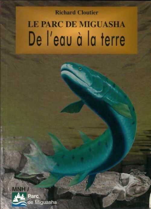 Livrenpoche : Le parc de Miguasha. De l'eau à la terre - Richard Cloutier - Livre
