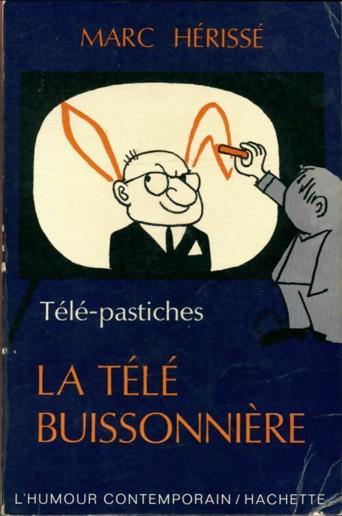 Livrenpoche : La télé buissonnière. Télé-pastiches - Marc Hérissé - Livre