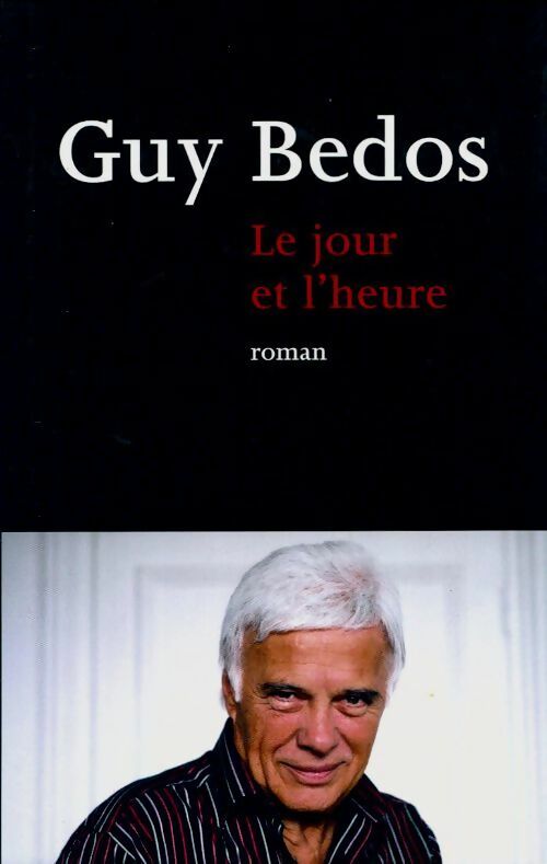 Le jour et l'heure - Guy Bedos -  France Loisirs GF - Livre
