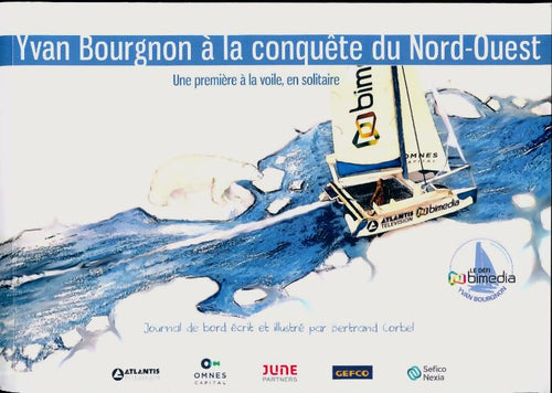 Livrenpoche : Yvan Bourgnon à la conquête du Nord-Ouest - Bertrand Corbel - Livre