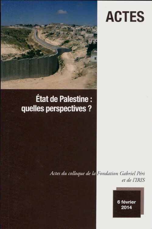 Livrenpoche : Actes : Etat de Palestine : Quelles perspectives ? - Collectif - Livre