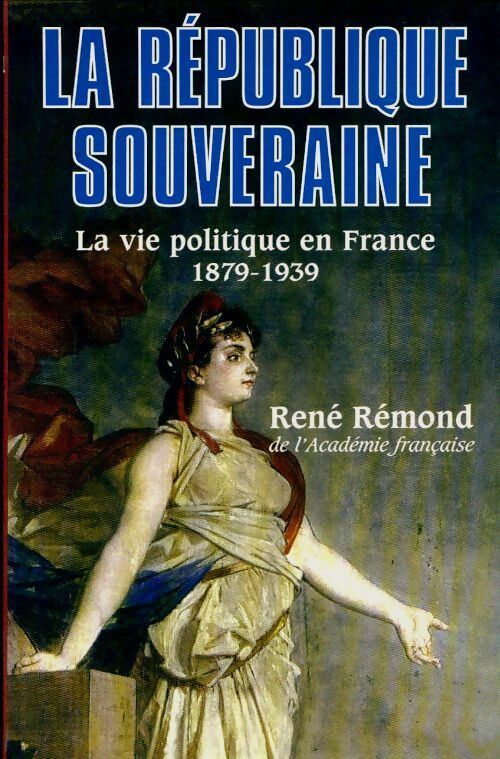 Livrenpoche : La vie politique en France Tome III : 1879-1939 - René Rémond - Livre