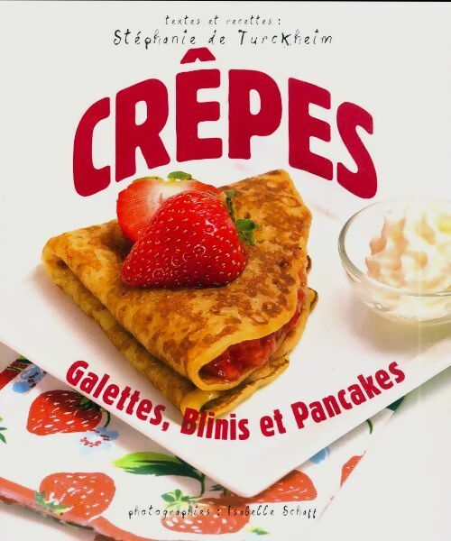 Livrenpoche : Crêpes. Galettes, blinis et pancakes - Stéphanie De Turckheim - Livre