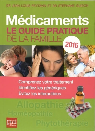Livrenpoche : Médicaments : Le guide pratique de la famille 2016 - Jean-Louis Peytavin - Livre