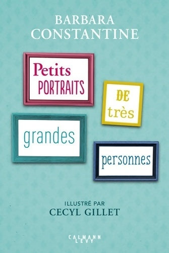 Livrenpoche : Petits portraits de très grandes personnes - Barbara Constantine - Livre