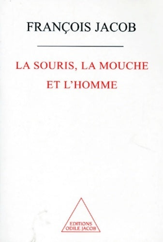 Livrenpoche : La souris, la mouche et l'homme - François Jacob - Livre