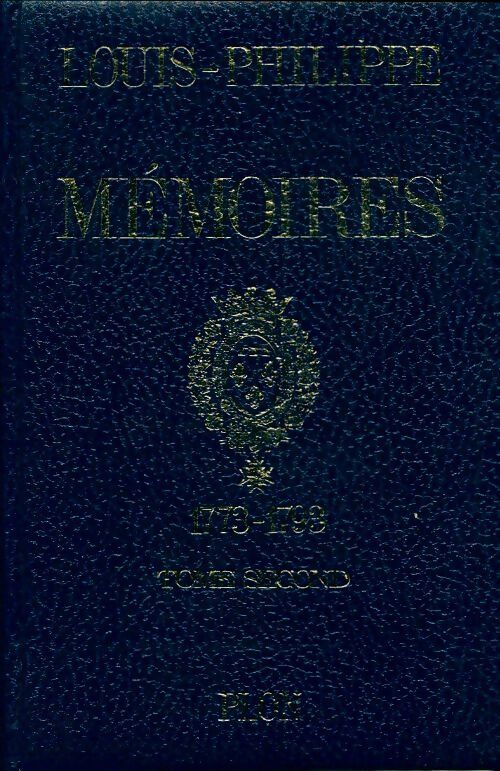 Livrenpoche : Mémoires Tome II : 1773-1793 - Louis-Philippe - Livre