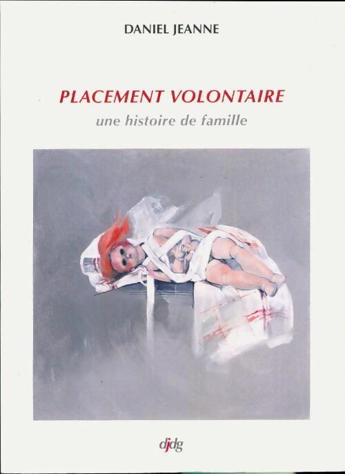 Livrenpoche : Placement volontaire. Une histoire de famille - Jeanne Daniel - Livre