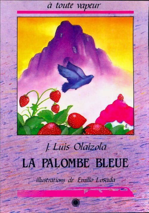 La palombe bleue - José Luis Olaizola - Livre