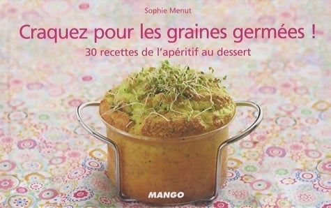 Livrenpoche : Craquez pour les graines germées ! - Sophie Menut - Livre