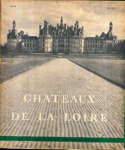 Livrenpoche : La documentation photographique n°4512 : Châteaux de la Loire - Collectif - Livre