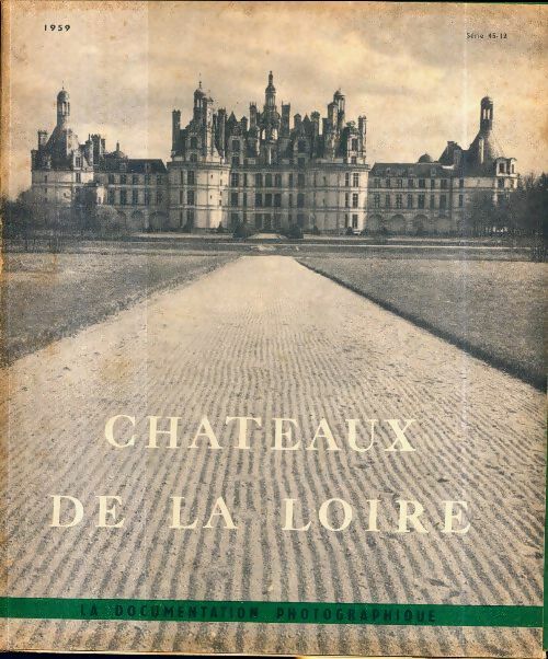 La documentation photographique n°4512 : Châteaux de la Loire - Collectif -  La documentation photographique - Livre