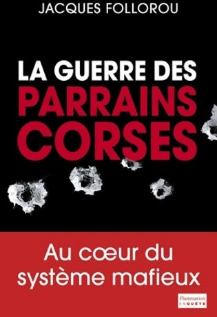 Livrenpoche : La guerre des parrains corses - Jacques Follorou - Livre