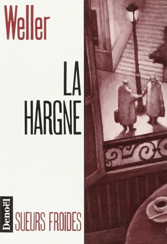 Livrenpoche : La hargne - Jean-Michel Weller - Livre