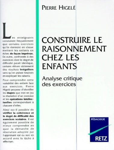 Livrenpoche : Construire le raisonnement chez les enfants - Pierre Higelé - Livre